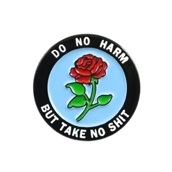 Accessories - ‘Do No Harm But Take No S$*T’ Rose Enamel Pin Punk Rock Edgy Brand New​
